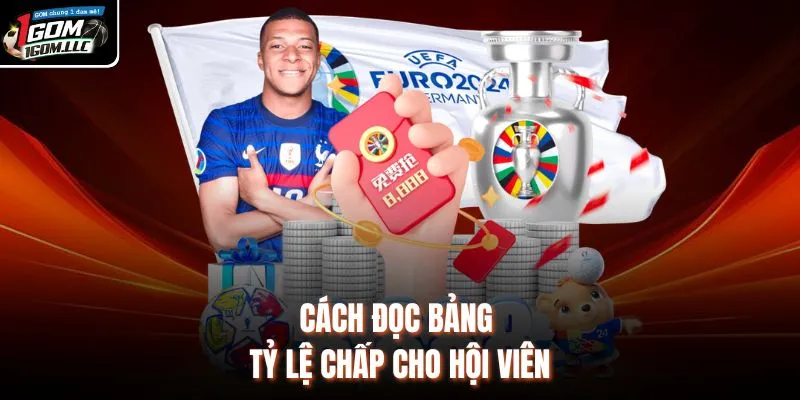 Cách đọc bảng tỷ lệ chấp cho hội viên 